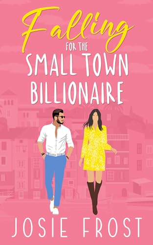 Falling for the Small Town Billionaire
