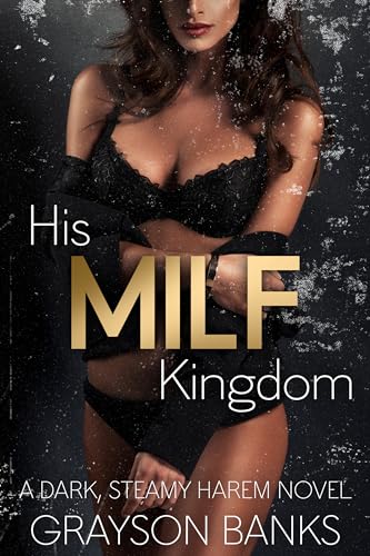 His MILF Kingdom: A Dark Cheating Age Gap Harem Novel