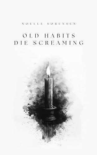 Old Habits Die Screaming