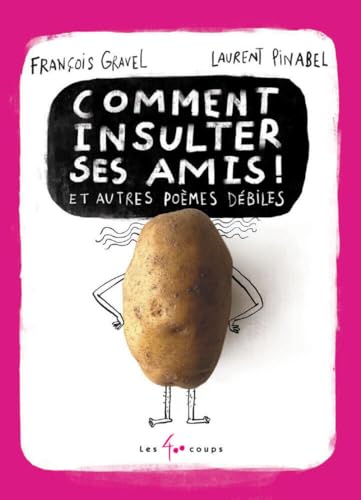 Comment insulter ses amis ! - Et autres poèmes débiles