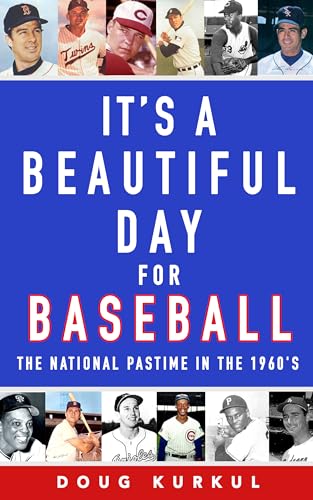 It's a Beautiful Day for Baseball: The National Pastime in the 1960s