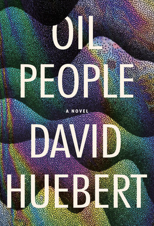 Oil People: A Novel