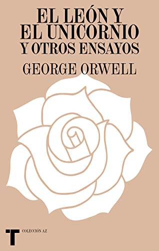 El león y el unicornio y otros ensayos (Spanish Edition)