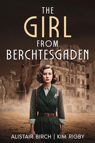 The Girl From Berchtesgaden: An epic wartime thriller as German Jews fight for survival