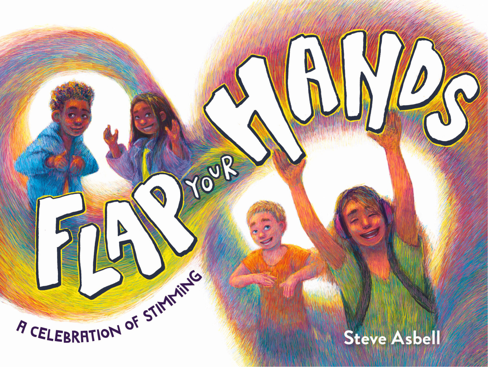 Flap Your Hands: A Celebration of Stimming