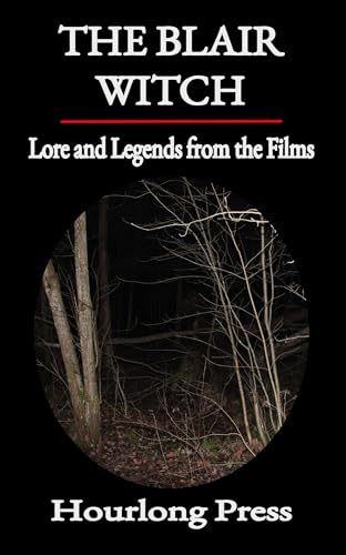 The Blair Witch: Lore and Legends From the Films