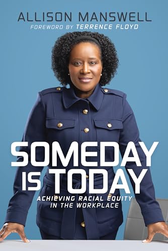 Someday Is Today: Achieving Racial Equity in the Workplace