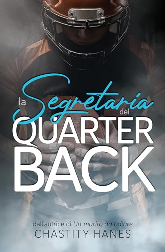 La segretaria del Quarterback: [uno sport romance di Chastity Hanes]