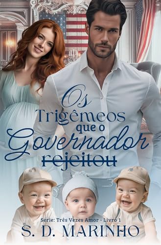Os Trigêmeos que o Governador Rejeitou: Três Vezes Amor
