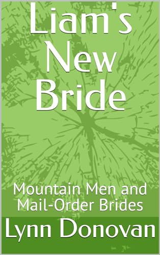 Liam's New Bride: Mountain Men and Mail-Order Brides