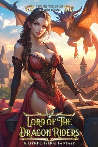 Lord Of The Dragon Riders: A LitRPG Isekai Fantasy