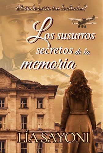 Los susurros secretos de la memoria: Una apasionante historia de amor en tiempos de guerra. Ficción romance ambientado en Francia durante la Primera Guerra Mundial