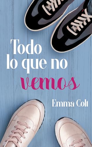 Todo lo que no vemos: una comedia romántica contemporánea (Eventos Luxe nº 2)