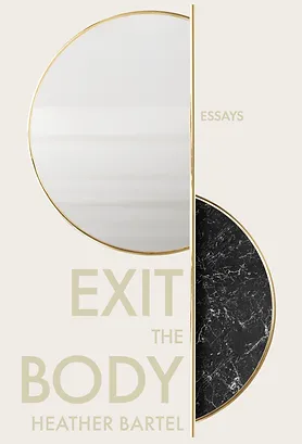 Exit the Body: Essays