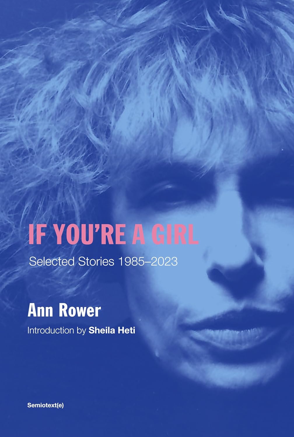If You're a Girl: Selected Stories 1985 - 2023 by Ann Rower | Goodreads