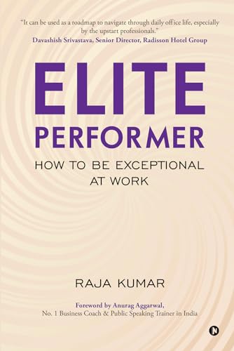 Elite Performer : How to be Exceptional at Work