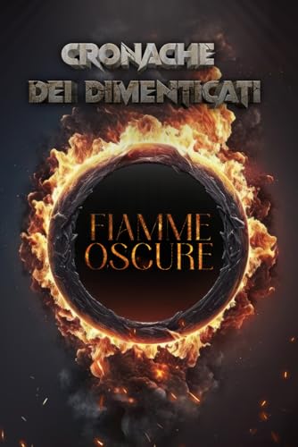 Cronache dei dimenticati: Fiamme oscure