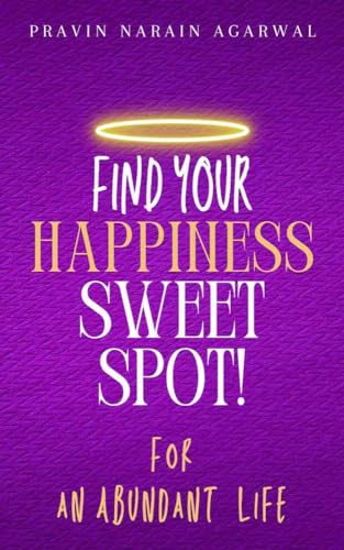 FIND YOUR HAPPINESS SWEET SPOT!