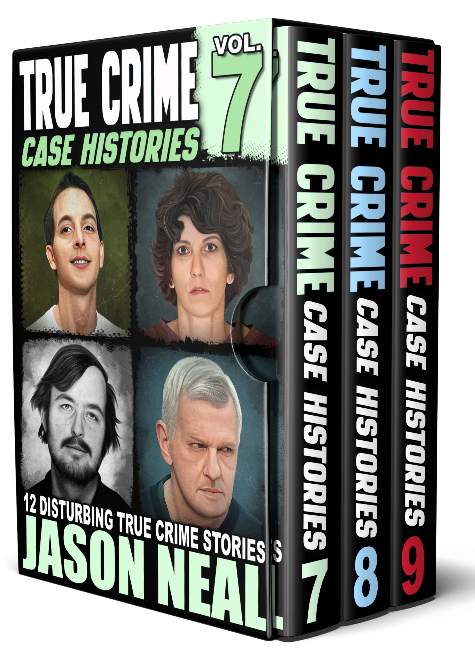 True Crime Case Histories - Books 7, 8, & 9: 36 Disturbing True Crime Stories