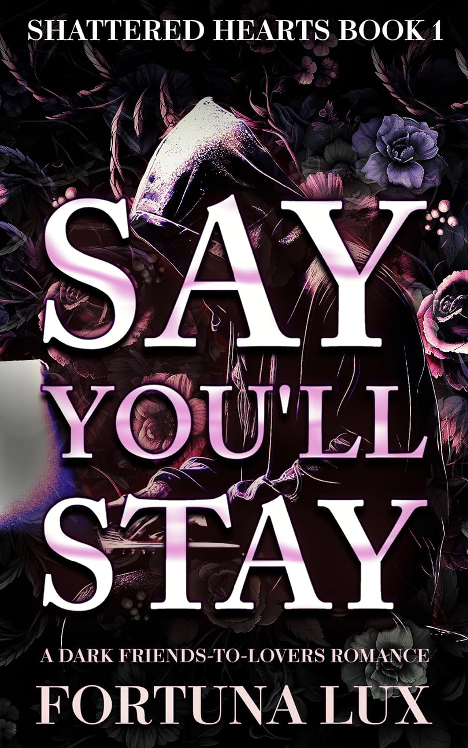 Say You'll Stay: Obsessive Best Friends to Lovers to Enemies