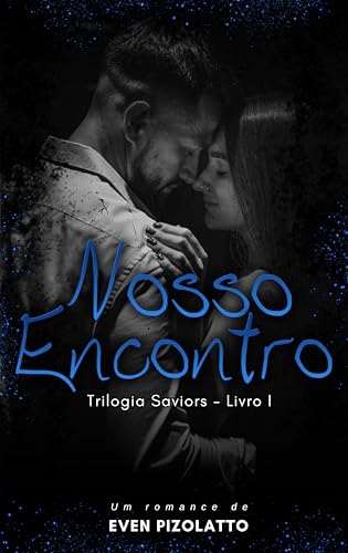 Nosso Encontro: Trilogia Saviors - Livro I