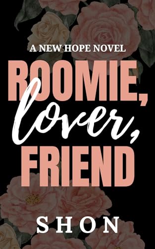 Roomie, Lover, Friend: A New Hope Novel