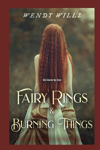 Fairy Rings & Burning Things: Book #2 Bramble Fairies Series