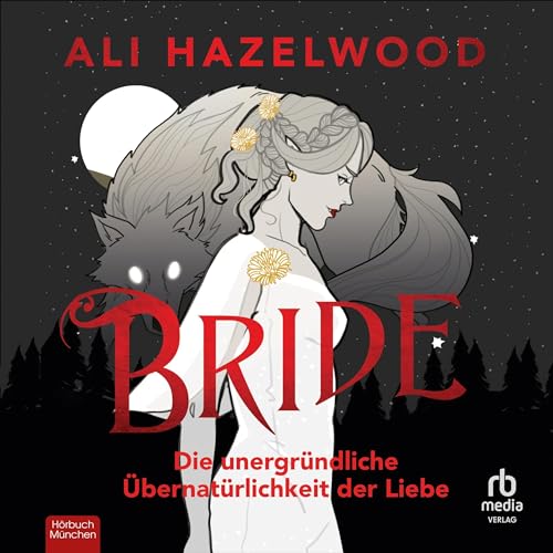 Bride - Die unergründliche Übernatürlichkeit der Liebe (Bride, #1)