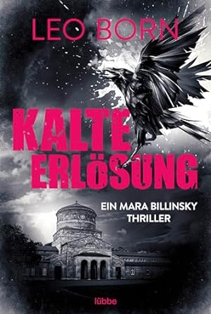 Kalte Erlösung: Ein Mara-Billinsky-Thriller (Ein Fall für Mara Billinsky 9)