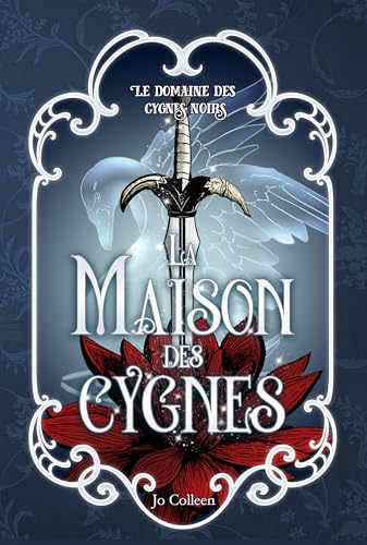 La maison des cygnes: Romantique, magique et fantastique (Le domaine des cygnes noirs t. 4)