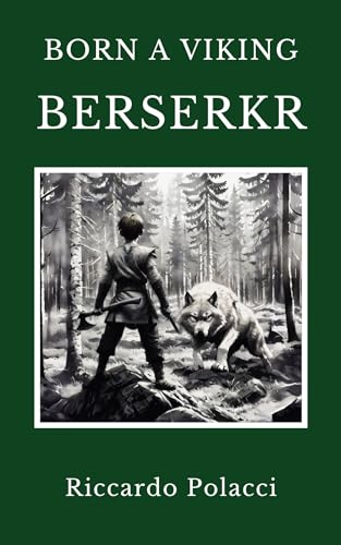 Born a Viking: Berserkr: Second book of the Born a Viking Saga