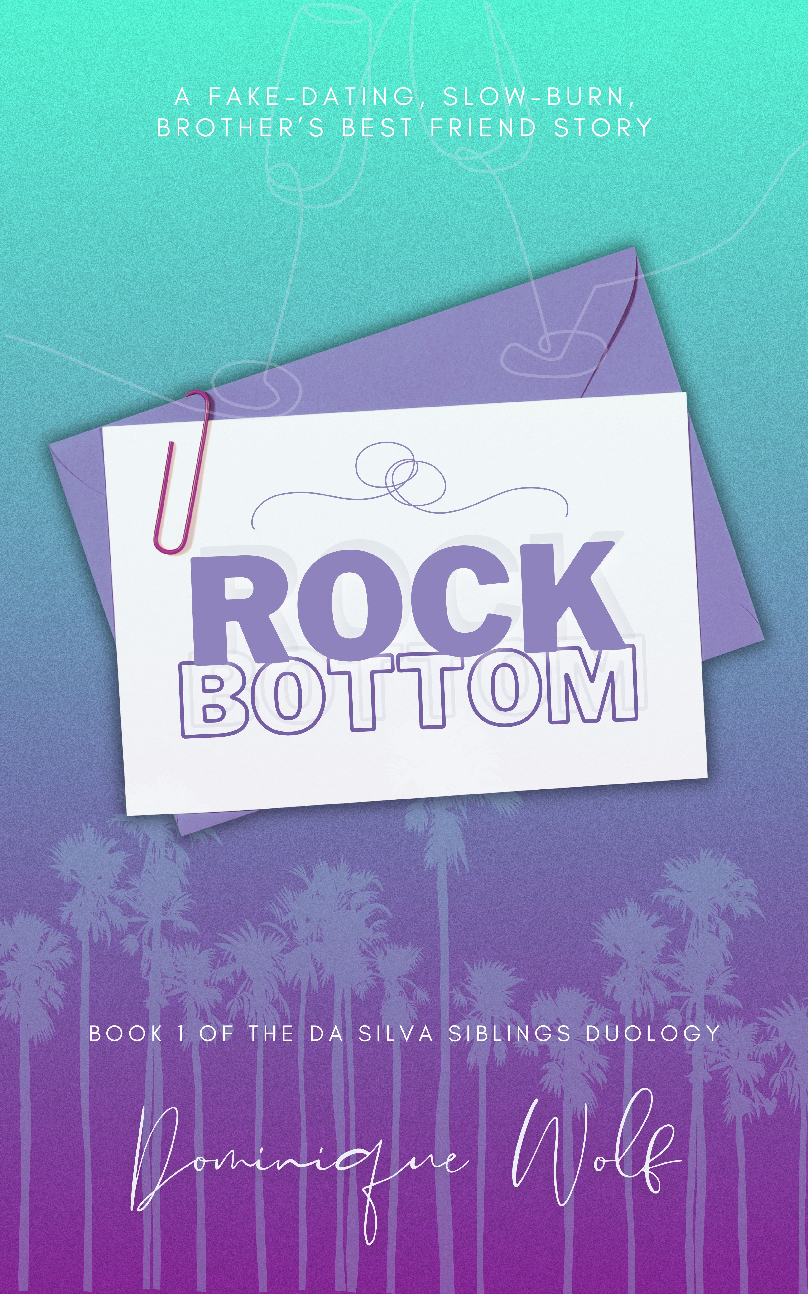Rock Bottom: A fake-dating, slow-burn, brother's best friend book