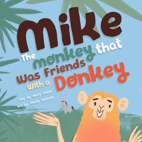 Mike the Monkey that was Friends with a Donkey