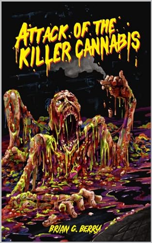 Attack of the Killer Cannabis