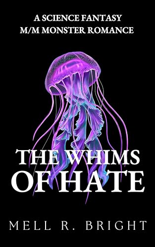 The Whims of Hate (Monstrous Whims #2)