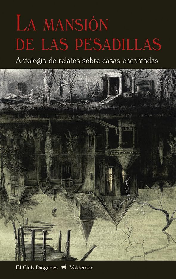 La mansión de las pesadillas: Antología de relatos sobre casas encantadas