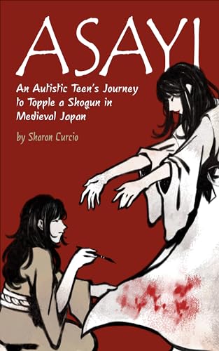 Asayi: An Autistic Teen's Journey to Topple a Shogun in Medieval Japan