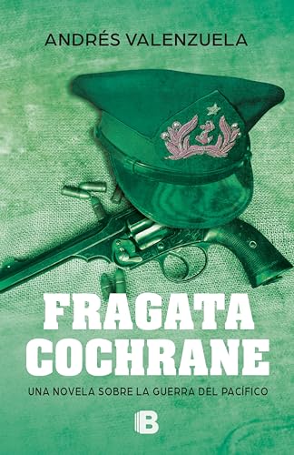Fragata Cochrane: Una novela sobre la Guerra del Pacífico