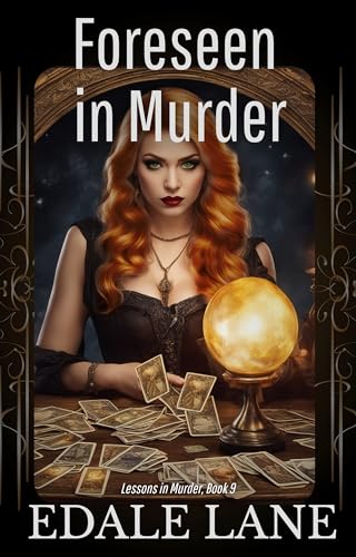 Foreseen in Murder: Lessons in Murder, book 9