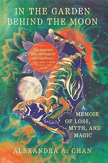 In the Garden Behind the Moon: A Memoir of Loss, Myth, and Magic