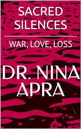 SACRED SILENCES: WAR, LOVE, LOSS