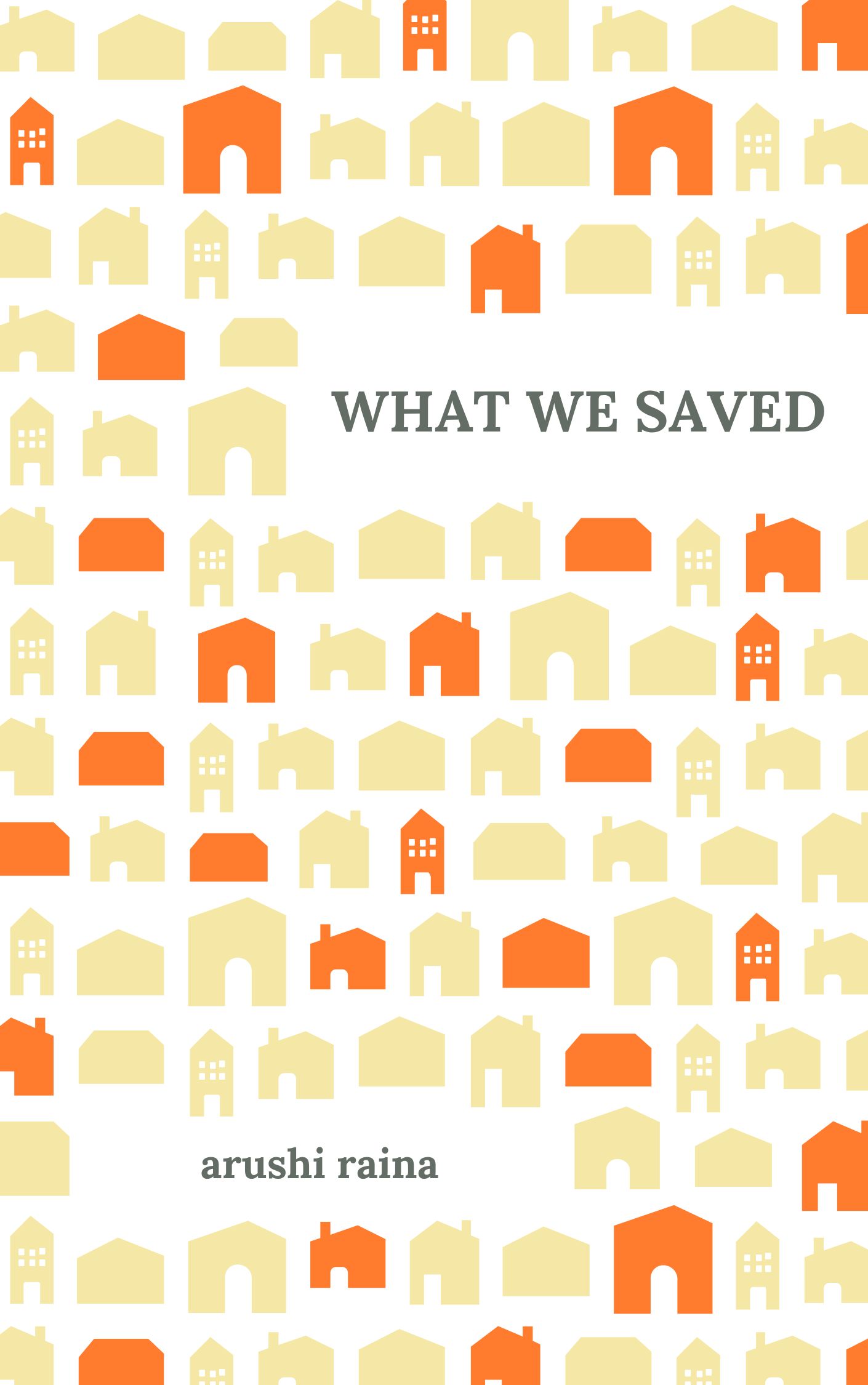 What We Saved: A Novel about the Recession, a Family and Taking on one of the Biggest Banks in the World.
