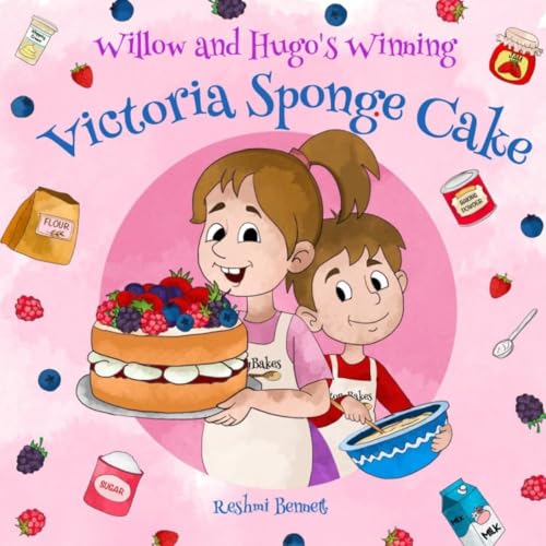 Willow and Hugo's Winning Victoria Sponge Cake: Fun and Easy Recipe Book for Kids