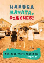 Hakuna matata, b%&ches!: ühe road-trip'i anatoomia