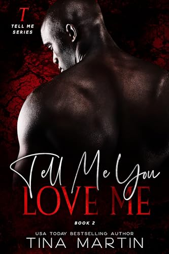 Tell Me You Love Me