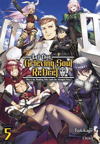 Let This Grieving Soul Retire: Volume 5 (Light Novel) (Let This Grieving Soul Retire
