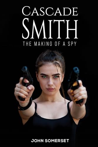 Cache Smith Cascade Smith: The Making of a Spy by John Somerset | Goodreads