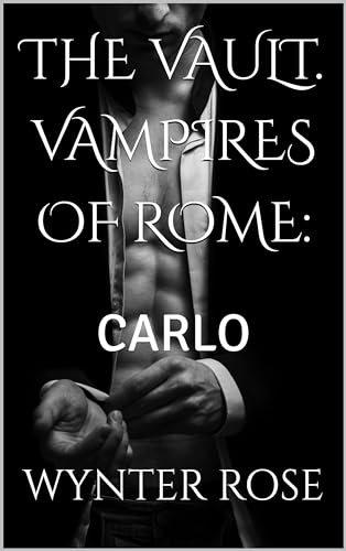 THE VAULT. VAMPIRES OF ROME: CARLO