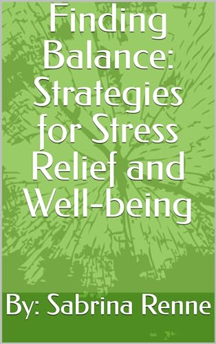 Finding Balance: Strategies for Stress Relief and Well-being