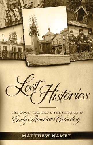 Lost Histories: The Good, the Bad, and the Strange in Early American Orthodoxy